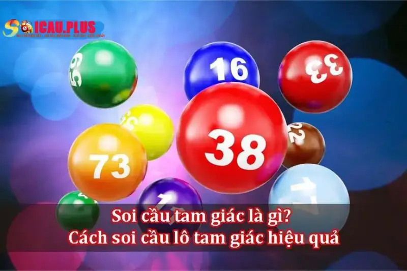 Cách soi cầu lô tam giác chuẩn