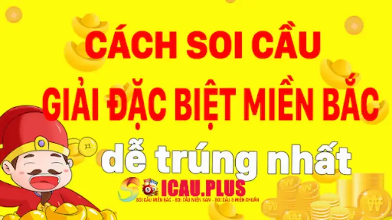 Những cách soi cầu đặc biệt miền bắc phổ biến nhất hiện nay